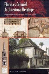 Cover Art for 9780813024639, Florida's Colonial Architectural Heritage by Elsbeth K. Gordon