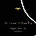 Cover Art for 9780976420057, A Course In Miracles - Original Edition Text by Helen Schucman