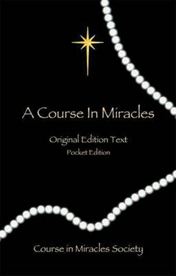 Cover Art for 9780976420057, A Course In Miracles - Original Edition Text by Helen Schucman