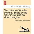Cover Art for 9781241228392, The Letters of Charles Dickens. Edited by His Sister-In-Law and His Eldest Daughter. by Charles Dickens