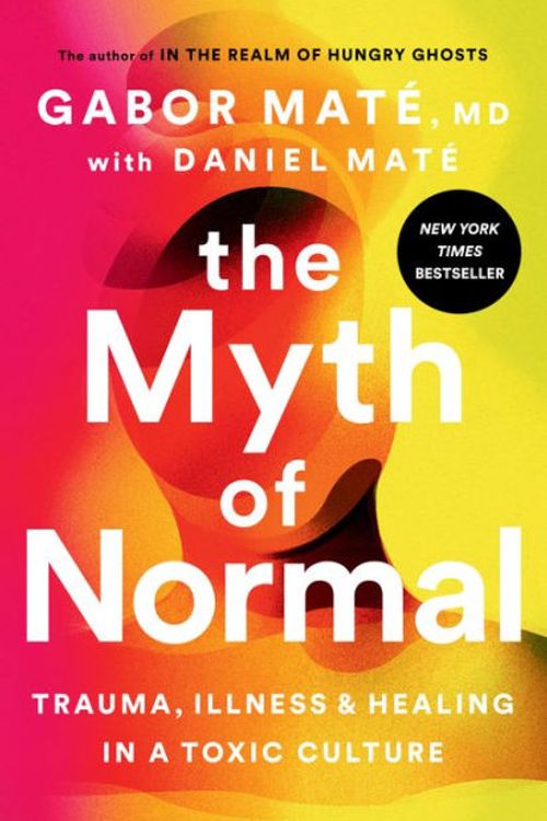 Cover Art for 9780593083895, The Myth of Normal by Gabor Maté, MD
