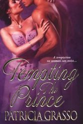 Cover Art for 9780821780725, Tempting the Prince by Patricia Grasso