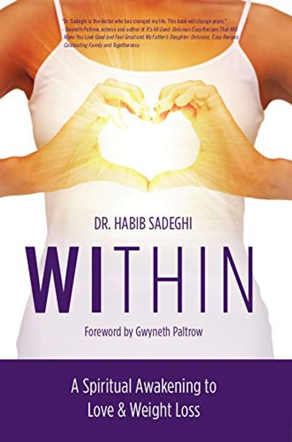 Cover Art for B07V9K62CW, WITHIN: A Spiritual Awakening to Love & Weight Loss by Dr. Habib Sadeghi