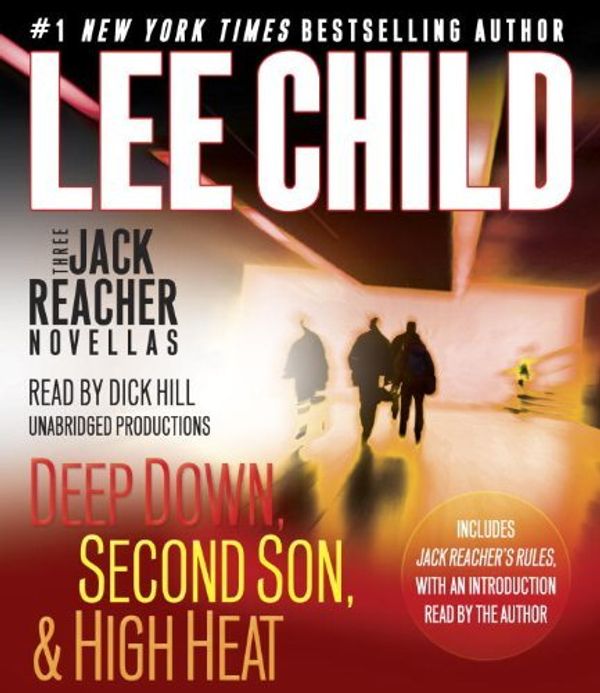 Cover Art for 8601415583229, Three Jack Reacher Novellas (with Bonus Jack Reacher's Rules): Deep Down, Second Son, High Heat, and: Written by Lee Child, 2014 Edition, (Unabridged) Publisher: Random House Audio Publishing Group [Audio CD] by Lee Child