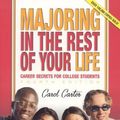 Cover Art for 9780974204420, Majoring in the Rest of Your Life: Career Secrets for College Students, Fourth Edition by Carol Carter