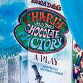 Cover Art for 9780394833705, Roald Dahl's Charlie and the Chocolate Factory: A Play by Richard George
