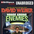 Cover Art for 9781611062175, Honor Among Enemies by David Weber