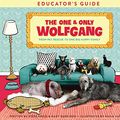 Cover Art for B088CRBY9J, The One and Only Wolfgang Educator's Guide: From pet rescue to one big happy family by Steve Greig, Mary Rand Hess