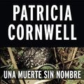 Cover Art for B01GQ7C81Y, Una muerte sin nombre (Doctora Kay Scarpetta 6): CAMPAÑA INVIERNO 2012 (Spanish Edition) by Patricia Cornwell