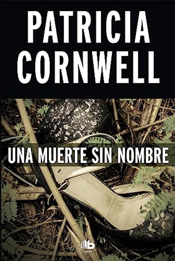 Cover Art for B01GQ7C81Y, Una muerte sin nombre (Doctora Kay Scarpetta 6): CAMPAÑA INVIERNO 2012 (Spanish Edition) by Patricia Cornwell