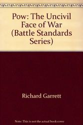 Cover Art for 9780809575176, Pow: The Uncivil Face of War (Battle Standards Series) by Richard Garrett