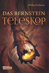 Cover Art for 9783551583420, His Dark Materials, Band 3: Das Bernstein-Teleskop by Philip Pullman