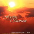 Cover Art for 9781453541807, Facing Tomorrow by Phyllis Phd Cadc McElwain