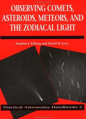 Cover Art for 9780521420037, Observing Comets, Asteroids, Meteors, and the Zodiacal Light by Stephen J. Edberg