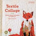 Cover Art for 9781849944175, Textile Collage by Mandy Pattullo