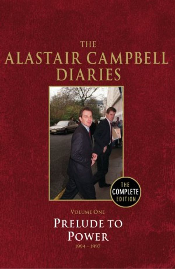 Cover Art for 9780091797263, Diaries Volume One: Prelude to Power by Alastair Campbell