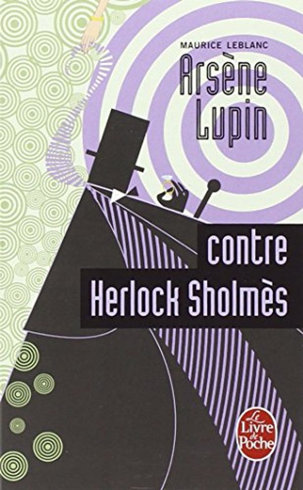 Cover Art for 9782253004691, Arsene Lupin Contre Herlock Sholmes by Maurice Leblanc