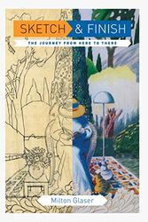 Cover Art for 9781616899615, Sketch and Finish: The Journey from Here to There by Milton Glaser