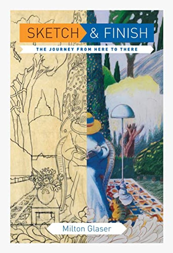 Cover Art for 9781616899615, Sketch and Finish: The Journey from Here to There by Milton Glaser