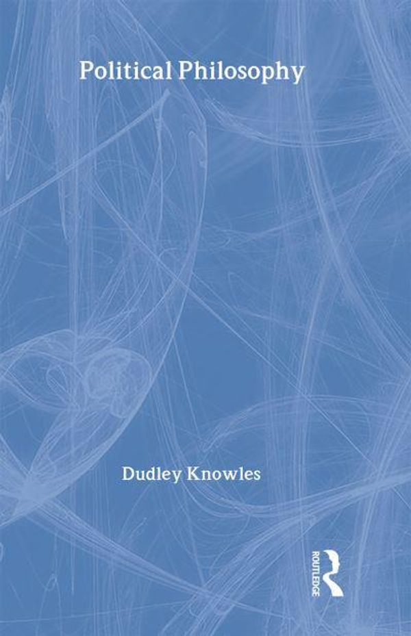 Cover Art for 9781857287608, Political Philosophy by Dudley Knowles