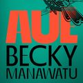 Cover Art for 9781922586353, Aue by Becky Manawatu