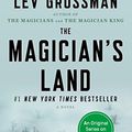 Cover Art for 2015147516145, The Magician's Land: A Novel (Magicians Trilogy) by Lev Grossman