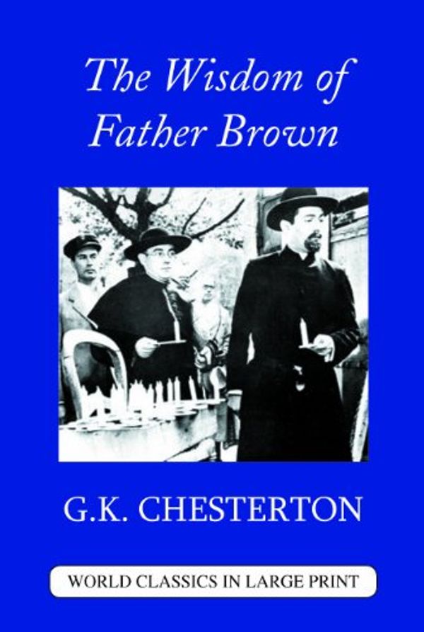 Cover Art for 9781596880467, The Wisdom of Father Brown by G. K. Chesterton