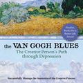 Cover Art for 9781608681938, The Van Gogh Blues by Eric Maisel, PhD