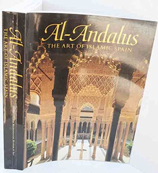 Cover Art for 9780870996375, Al-Andalus: Art of Islamic Spain by Jennifer Dodds