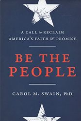 Cover Art for 9780849948282, Be the People: A Call to Reclaim America's Faith and Promise by Carol M. Swain