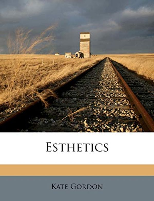 Cover Art for 9781176598294, Esthetics by Kate Gordon