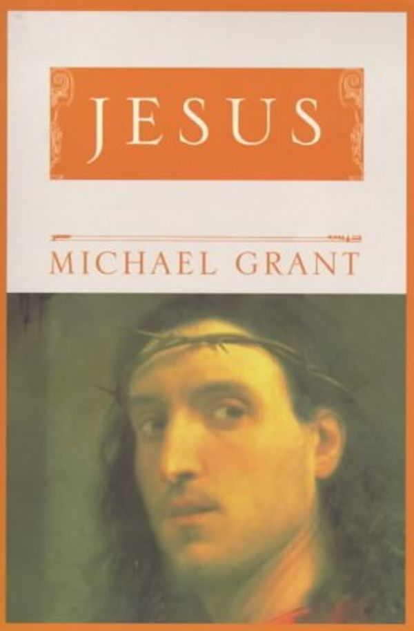 Cover Art for 9780753808993, Jesus by Michael Grant