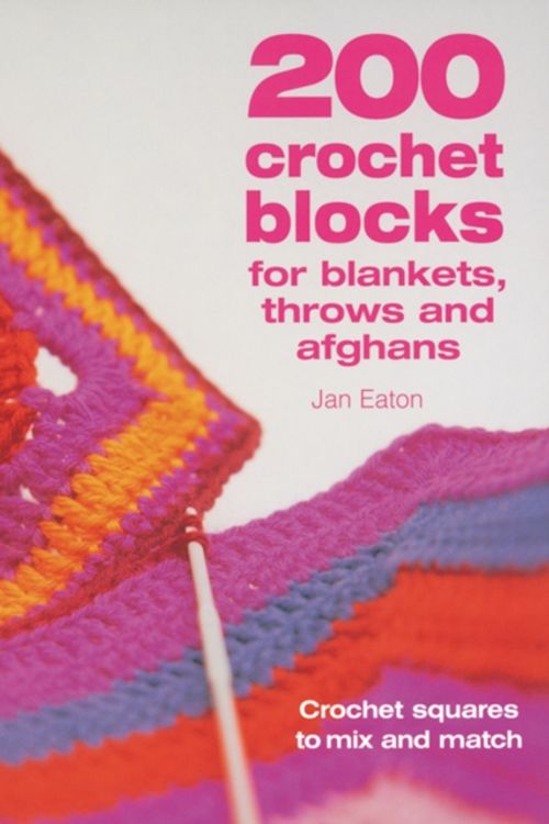 Cover Art for 9780715321416, 200 Crochet Blocks for Blankets, Throws and Afghans by Jan Eaton