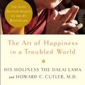 Cover Art for 9780767929097, The Art of Happiness in a Troubled World by Dalai Lama