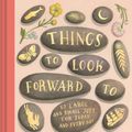 Cover Art for 9781797214481, Things to Look Forward To by Sophie Blackall