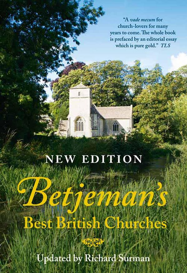 Cover Art for 9780007416882, Betjeman’s Best British Churches by Sir John Betjeman, Richard Surman