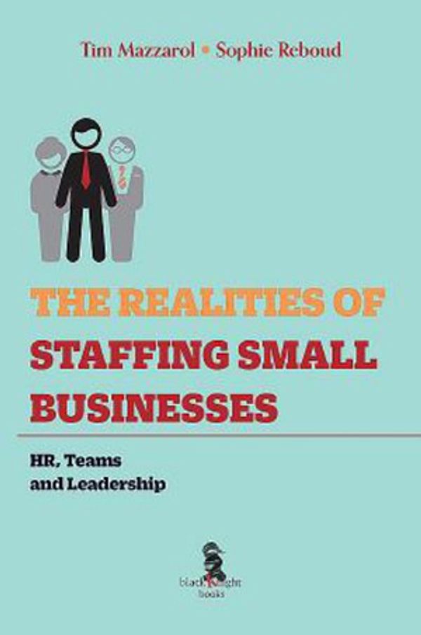 Cover Art for 9780734641243, The Realities of Staffing Small Business: HR, Teams and Leadership by Tim Mazzarol, Sophie Reboud