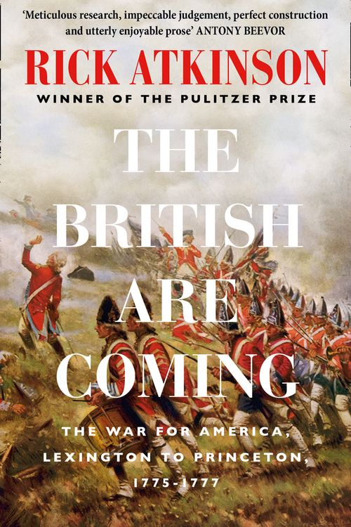 Cover Art for 9780008303334, The British Are Coming by Rick Atkinson