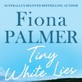 Cover Art for 9780733641626, Tiny White Lies by Fiona Palmer
