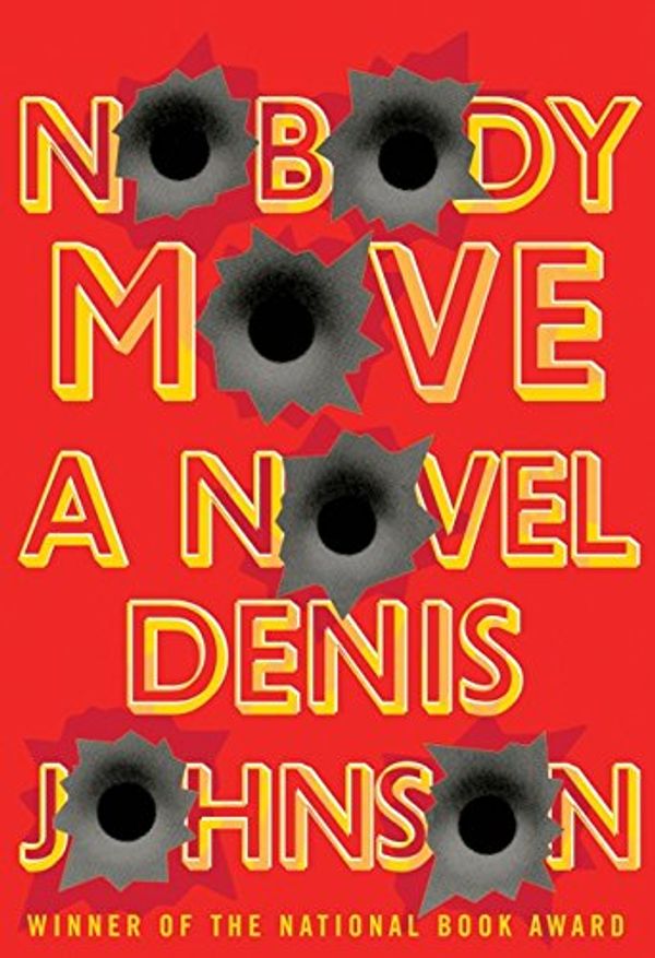 Cover Art for 9781554684250, Nobody Move by Denis Johnson