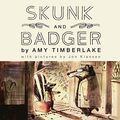 Cover Art for 9781664503137, Skunk and Badger (The Skunk and Badger Series) by Amy Timberlake