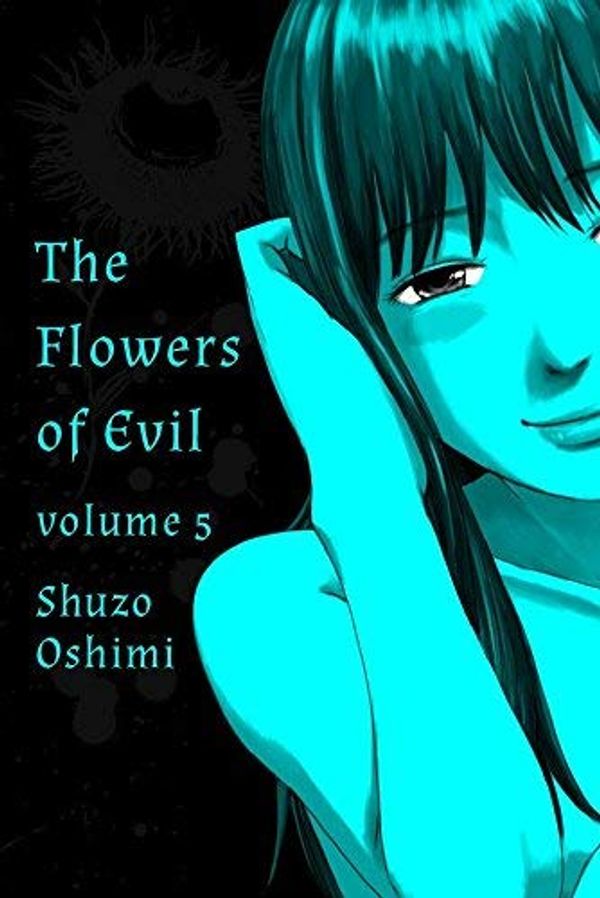 Cover Art for B01FEKE718, Flowers of Evil, Volume 5 by Shuzo Oshimi (2013-04-16) by Shuzo Oshimi