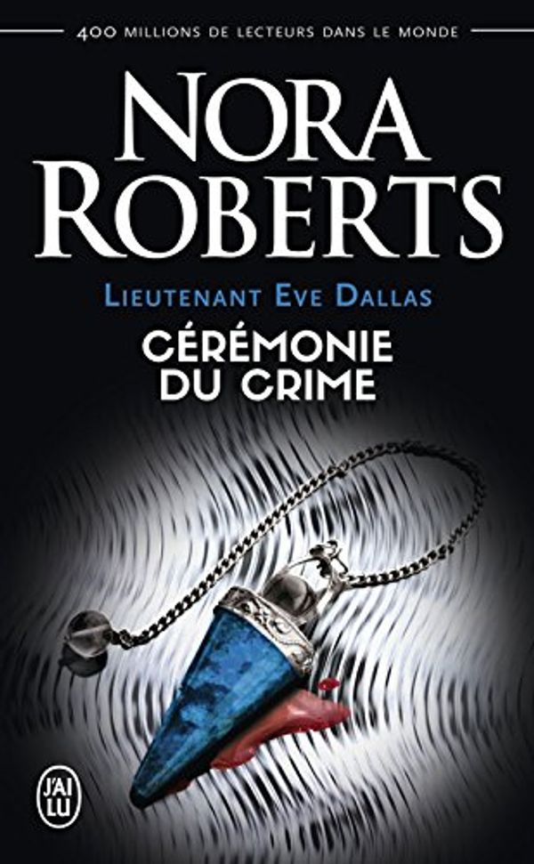 Cover Art for B09HJP22JR, Lieutenant Eve Dallas (Tome 5) - Cérémonie du crime (French Edition) by Nora Roberts