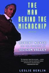 Cover Art for 9780195311990, The Man Behind the Microchip by Leslie Berlin