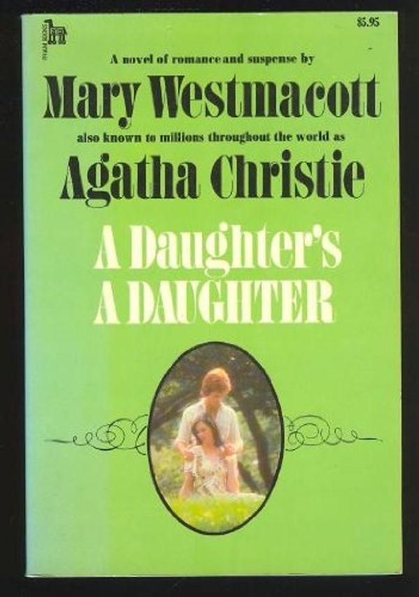 Cover Art for 9780877953883, A Daughter's a Daughter by Mary Westmacott