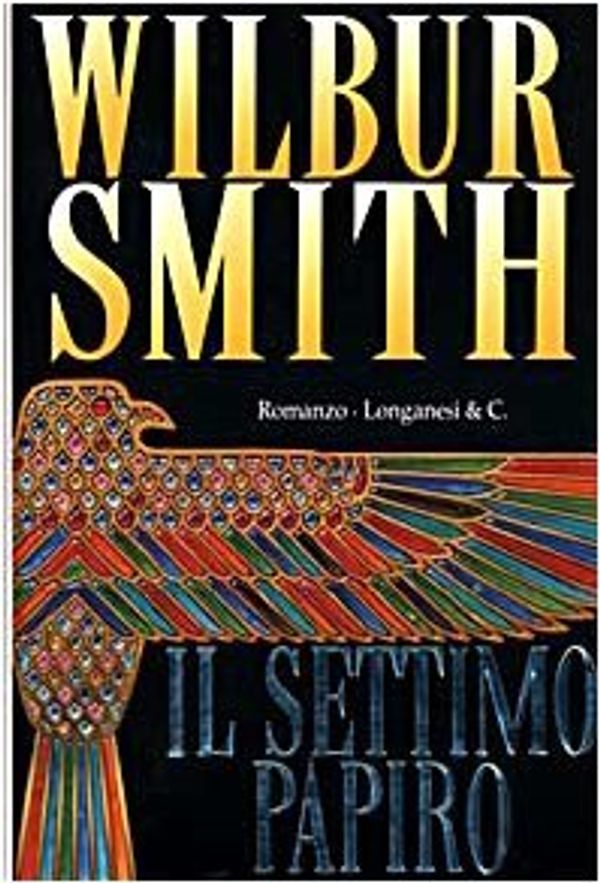 Cover Art for B01K91ECI0, Il settimo papiro by Wilbur Smith (2007-04-06) by Wilbur Smith