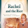 Cover Art for 9781593103552, Rachel and the Riot by Susan Martins Miller