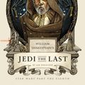Cover Art for 9781683690870, William Shakespeare's Star Wars: Jedi the Last by Ian Doescher