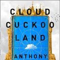 Cover Art for 9780008478650, Cloud Cuckoo Land by Anthony Doerr