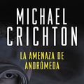 Cover Art for 9788483463932, La amenaza de Andromeda / The Andromeda Strain by Michael Crichton